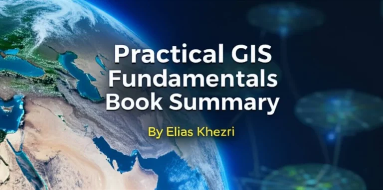 خلاصه کتاب مبانی عملی GIS (الیاس خضری) | هر آنچه باید بدانید